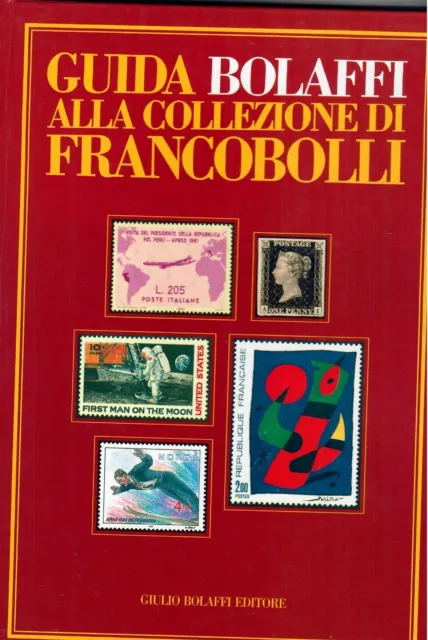 GUIDA BOLAFFI ALLA COLLEZIONE DI FRANCOBOLLI Bolaffi editore 1996