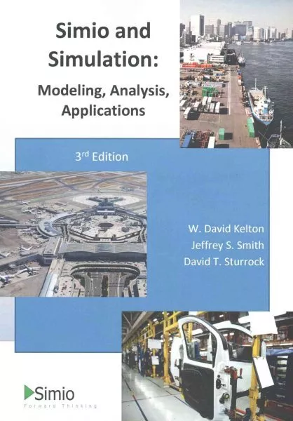 Simio and Simulation : Modeling, Analysis, Applications, Paperback by Kelton,...