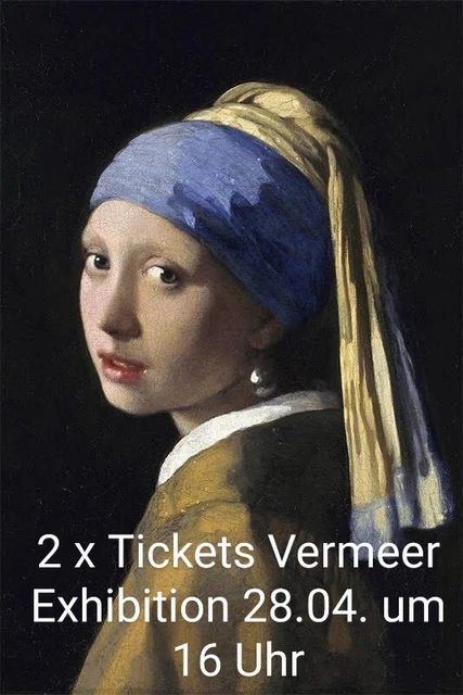 VERMEER Ausstellung Exhibition Rijksmuseum 2xTickets Freitag 28.04.2023 16 Uhr 