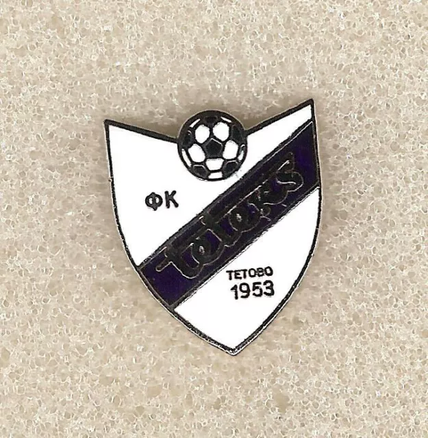 Pin badge Abzeichen MACEDONIA – 9 FK Teteks Tetovoi  - football - NADEL