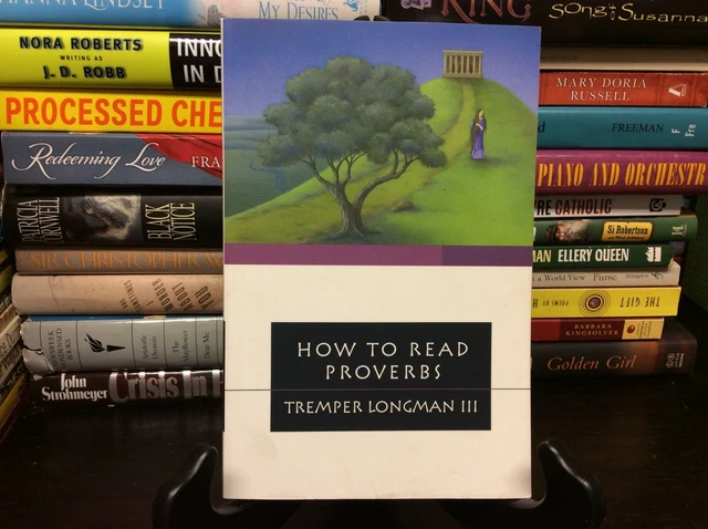 HOW TO READ Ser.: How to Read Proverbs by Tremper Longman III ( 2002 ...