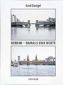 Berlin – damals und heute: Fotografien von Danigel,... | Buch | Zustand sehr gut