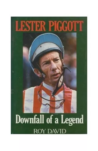 Lester Piggott: Downfall of a Legend by David, Roy Book The Cheap Fast Free Post