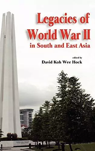 Legacies of World War II in South and East Asia. Hock 9789812304681 New<|
