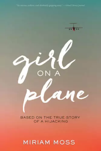 Girl on a Plane - Paperback By Moss, Miriam - GOOD
