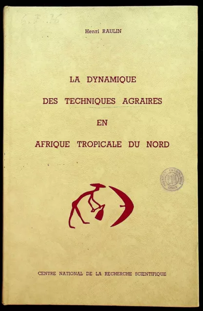 Henri Raulin, La dynamique des techniques agraires en Afrique tropicale du nord