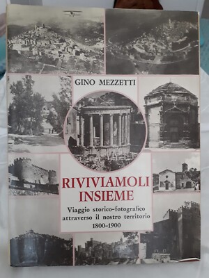 RIVIVIAMOLI INSIEME VIAGGIO storico fotografico attraverso il nostro