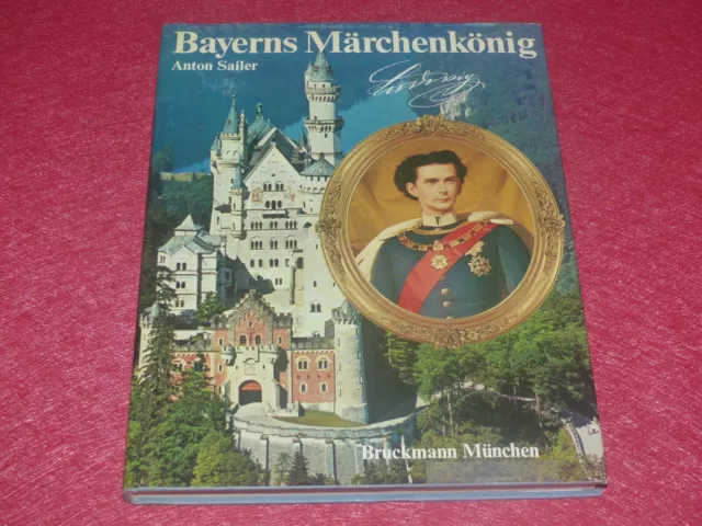 BAVIERE MONARCHIE 19e A. SAILER BAYERNS MARCHENKONIG LUDWIG II  Beau Livre  1977