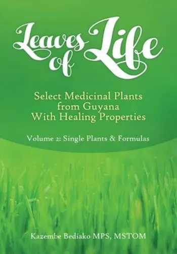 Leaves of Life, Select Medicinal Plants from Guyana with healing Properties V...