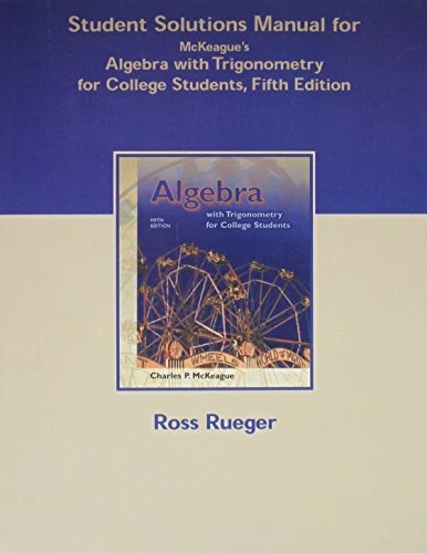 Student Solutions Manual for McKeague s Algebra with Trigonometry