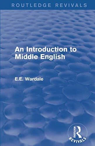 AN INTRODUCTION TO MIDDLE ENGLISH By E E Wardale **BRAND NEW**