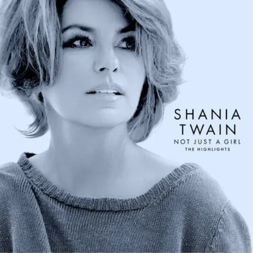 Shania Twain Not Just A Girl (The Highlights) (CD) Album
