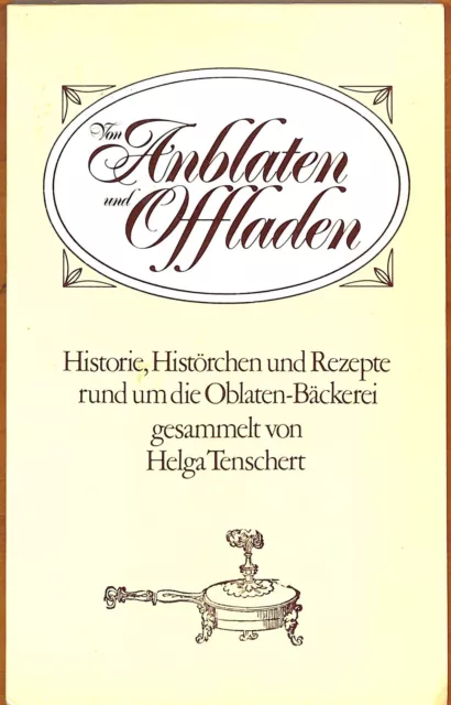 Rezepte Rezeptbuch Oblaten-Bäckerei Plätzchen Anblaten Offladen Helga Tenschert