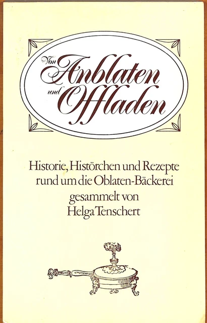 Rezepte Rezeptbuch Oblaten-Bäckerei Plätzchen Anblaten Offladen Helga Tenschert