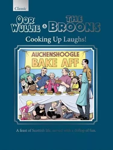 Oor Wullie & The Broons Cooking Up Laughs!: A Feast of ... by Parragon Books Ltd