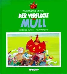 Der verflixte Müll. Zaubergeschichten von Kurteu, Doroth... | Buch | Zustand gut