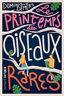 Le Printemps des oiseaux rares de Demers,Dominique | Livre | état très bon