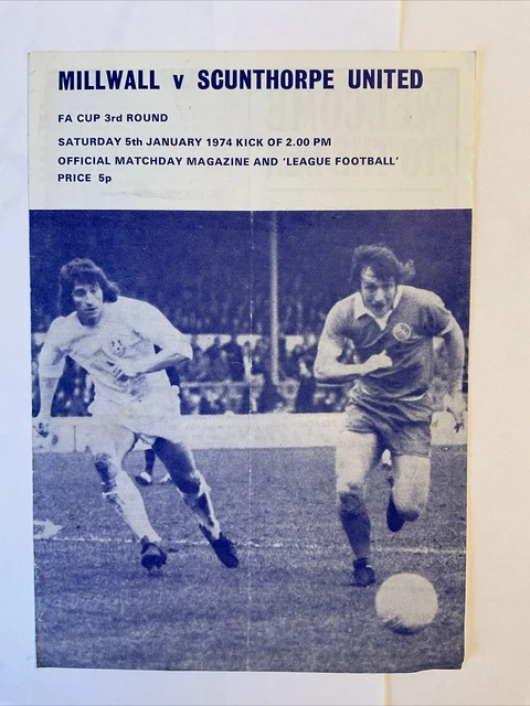 MILLWALL V SCUNTHORPE United FA Cup 3rd Round 5th January 1974 1 50 MILLWALL V SCUNTHORPE United FA Cup 3rd Round 5th January 1974 1 50