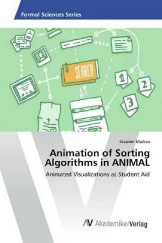 ANIMATION OF SORTING Algorithms in ANIMAL Animated Visualizations as ...
