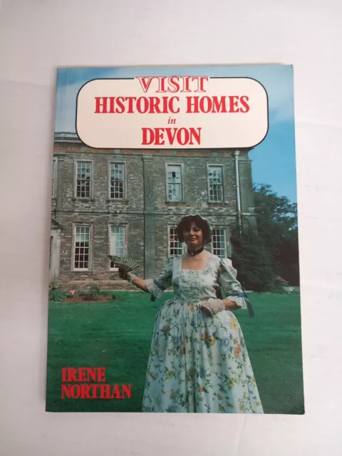 VISIT HISTORIC HOMES IN DEVON BY IRENE NORTHAN - 1987 - Local Interest - 1987