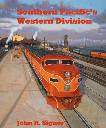 SOUTHERN PACIFIC's WESTERN DIVISION -- (Out of Print BRAND NEW BOOK)