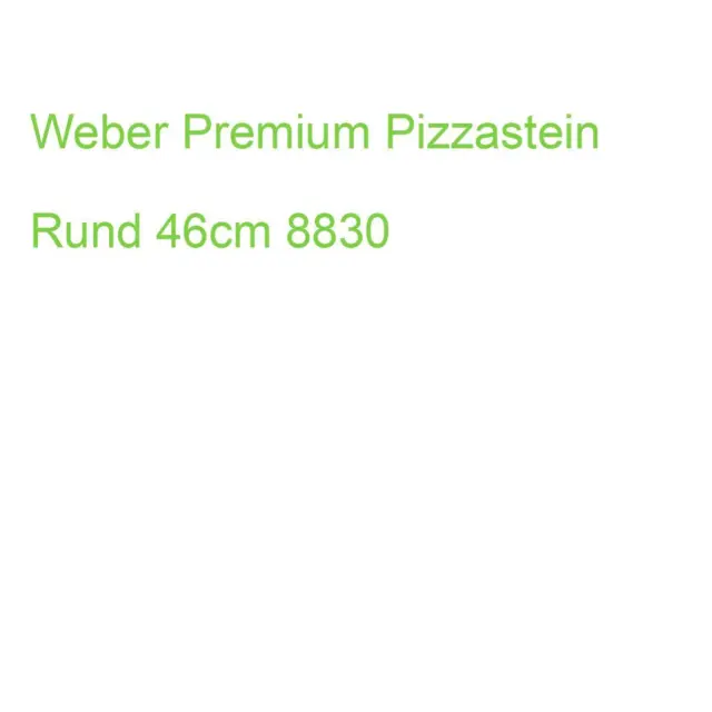 Weber Premium Pizzastein Rund 46cm 8830 (0077924062681)