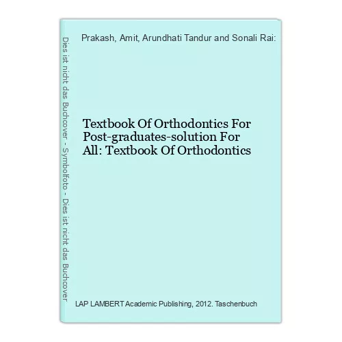 Textbook Of Orthodontics For Post-graduates-solution For All: Textbook Of Orthod