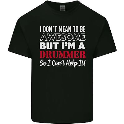 I Dont Mean Im a Drummer Drumming Drum Mens Cotton T-Shirt Tee Top