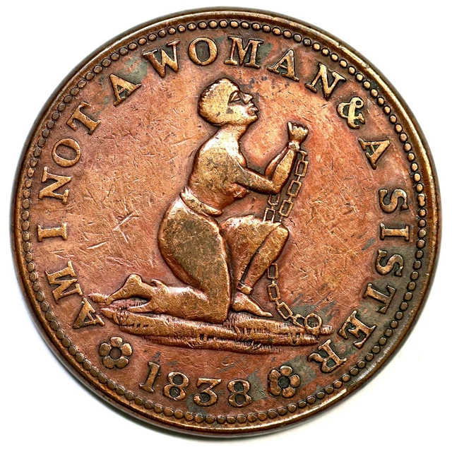 1838 HT-81 AM I NOT A WOMAN & A SISTER Hard Times Token