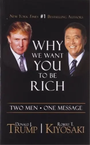 Donald J. Trump Robert T. Kiyosaki Why We Want You to be Rich (Paperback)