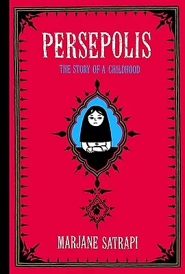 Persepolis: The Story of a Childhood by Satrapi, Marjane