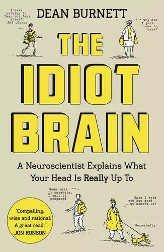 The Idiot Brain: A Neuroscientist Explains What Your Head is R ..9781783350827