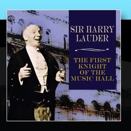 HARRY LAUDER - The First Knight Of The Music Hall - CD - Excellent Condition