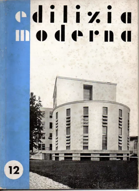 Architettura Design Costruzioni Fascismo - EDILIZIA MODERNA n. 12 - 1934