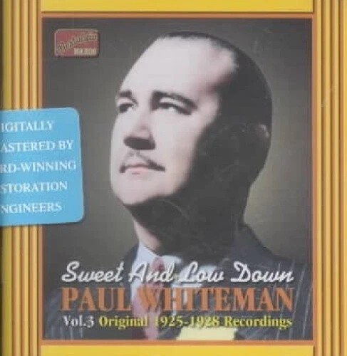 Sweet and Low Down: Vol. 3, Original 1925-1928 Recordings by Paul Whiteman