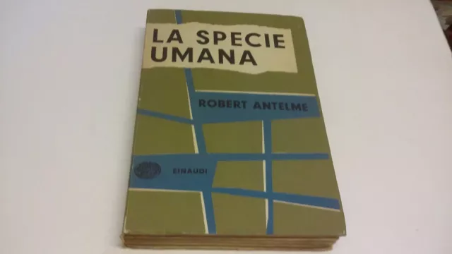 LA SPECIE UMANA. ROBERT ANTELME. EINAUDI, 1954, 23ag22