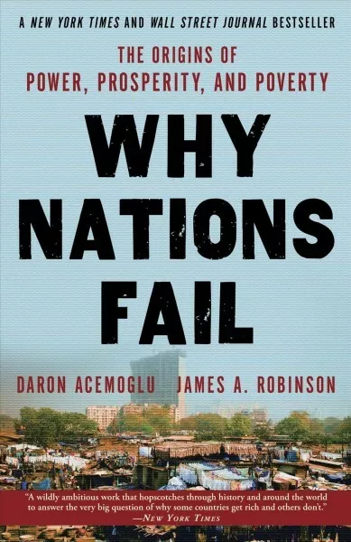 Why Nations Fail : The Origins of Power, Prosperity, and Poverty, Paperback b...