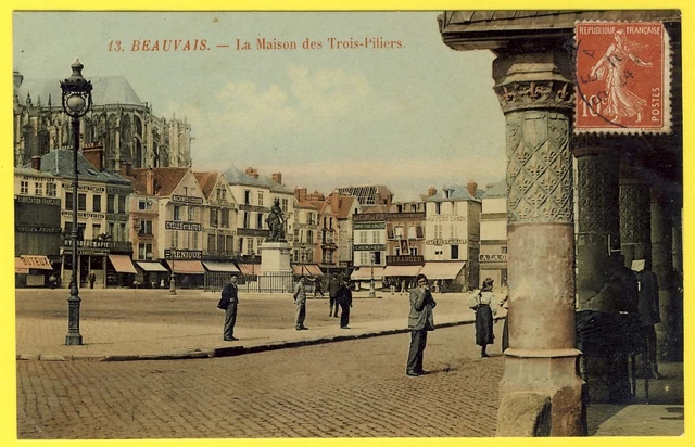 cpa 60 BEAUVAIS (Oise) La MAISON des TROIS PILIERS Animée Couleurs