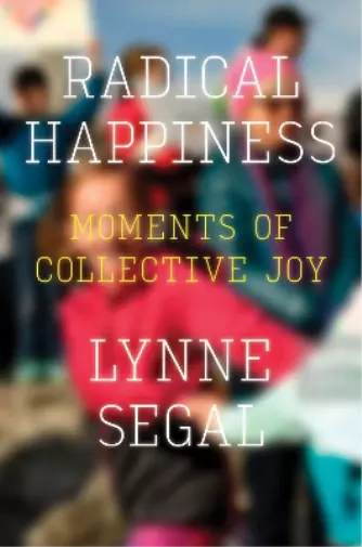 Lynne Segal Radical Happiness (Poche)
