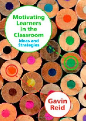 Motivating Learners in the Classroom: I..., Reid, Gavin