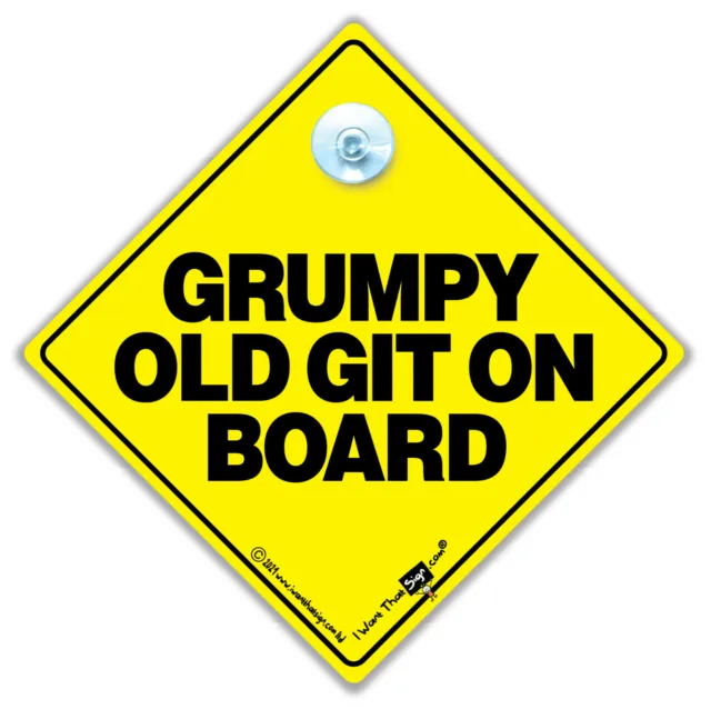 Letrero de automóvil Grumpy Old Git a bordo, letrero de ventosa para conductores gruñones