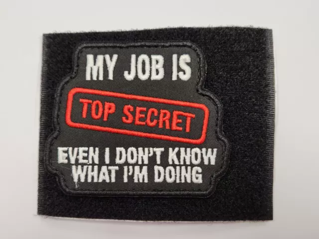 MY JOB IS TOP SECRET Hook and Loop Patch Badge Tactical Morale