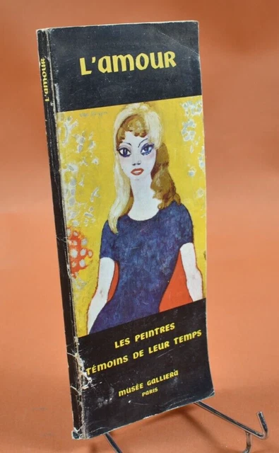 LES PEINTRES TÉMOINS de leur temps L'amour Musée Galliera Janvier 1964 Paris EUR 20,00 - FR
