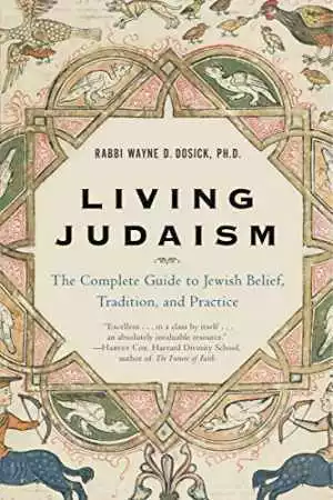 Living Judaism: The Complete Guide to - Paperback, by Dosick Wayne D. - Good