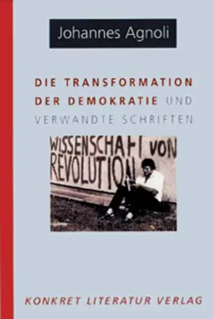 Johannes Agnoli / Die Transformation der Demokratie und verwandte Schriften