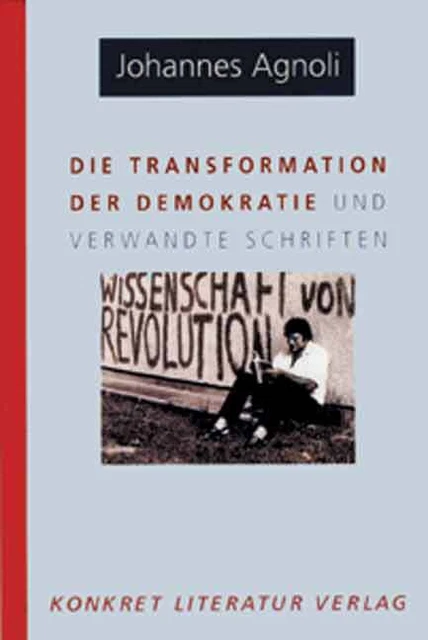 Johannes Agnoli / Die Transformation der Demokratie und verwandte Schriften
