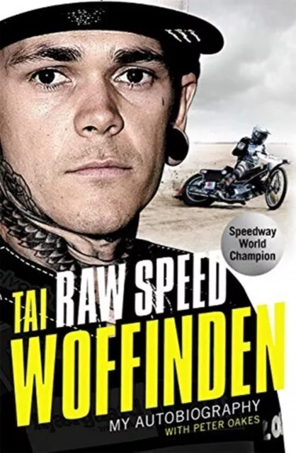 Raw Speed Tai Woffinden Book Autobiography Three-Times World Speedway Champion