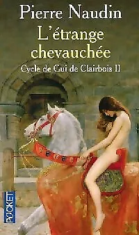 3948126 - Cycle de Gui de Clairbois Tome II : L'étrange chevauchée - Pierre Naud