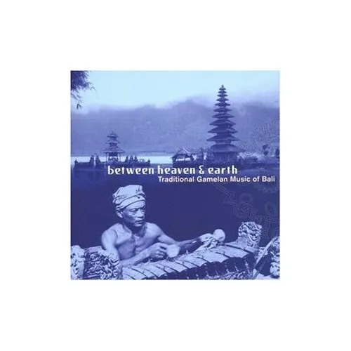Various - Between Heaven & Earth: Traditional Gamelan Music... - Various CD L4VG