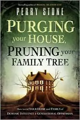 PURGING YOUR HOUSE PRUNING YOUR FAMIL - 9781616381868, paperback, STONE PERRY